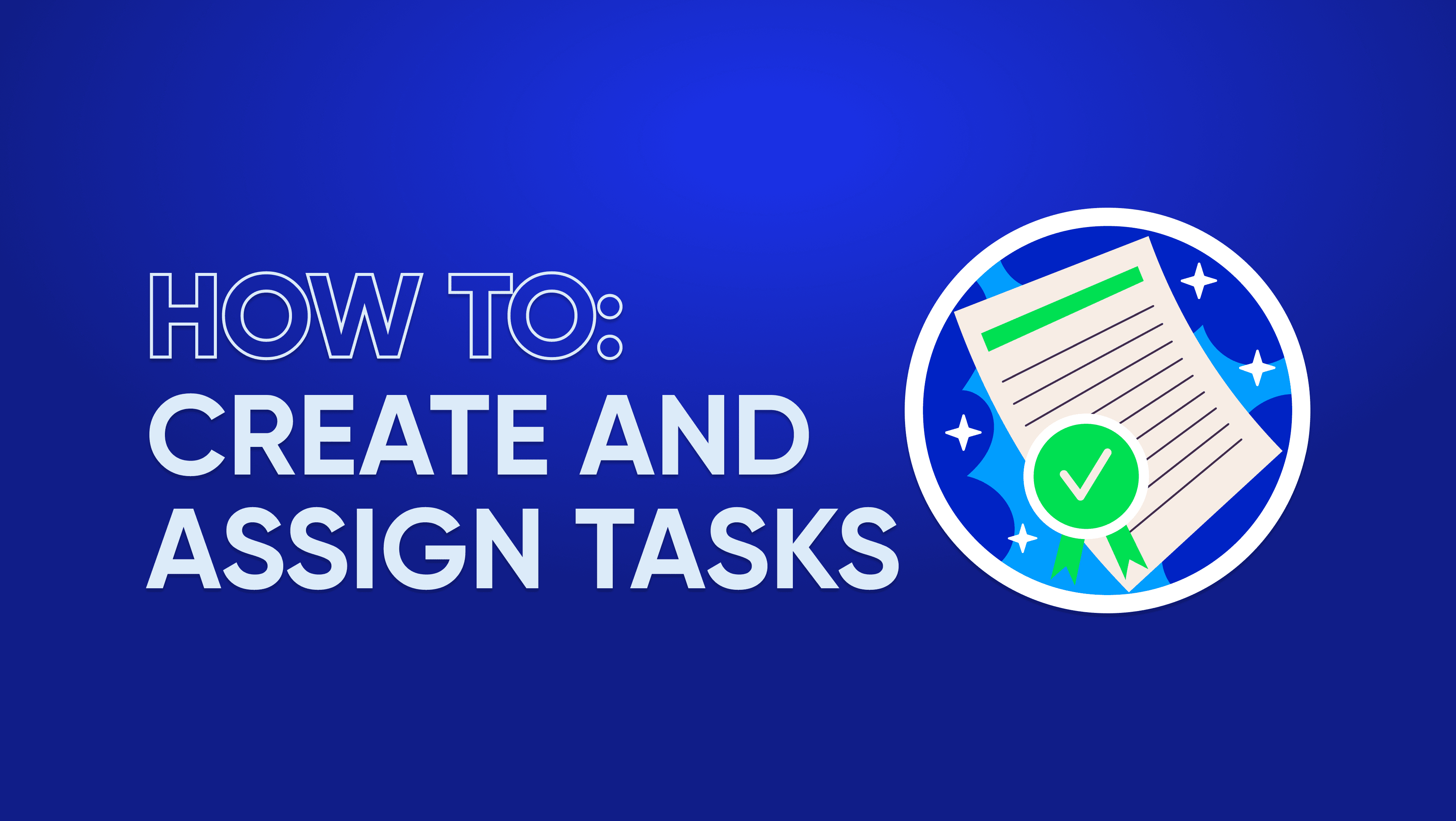 How To: Create and Assign Tasks