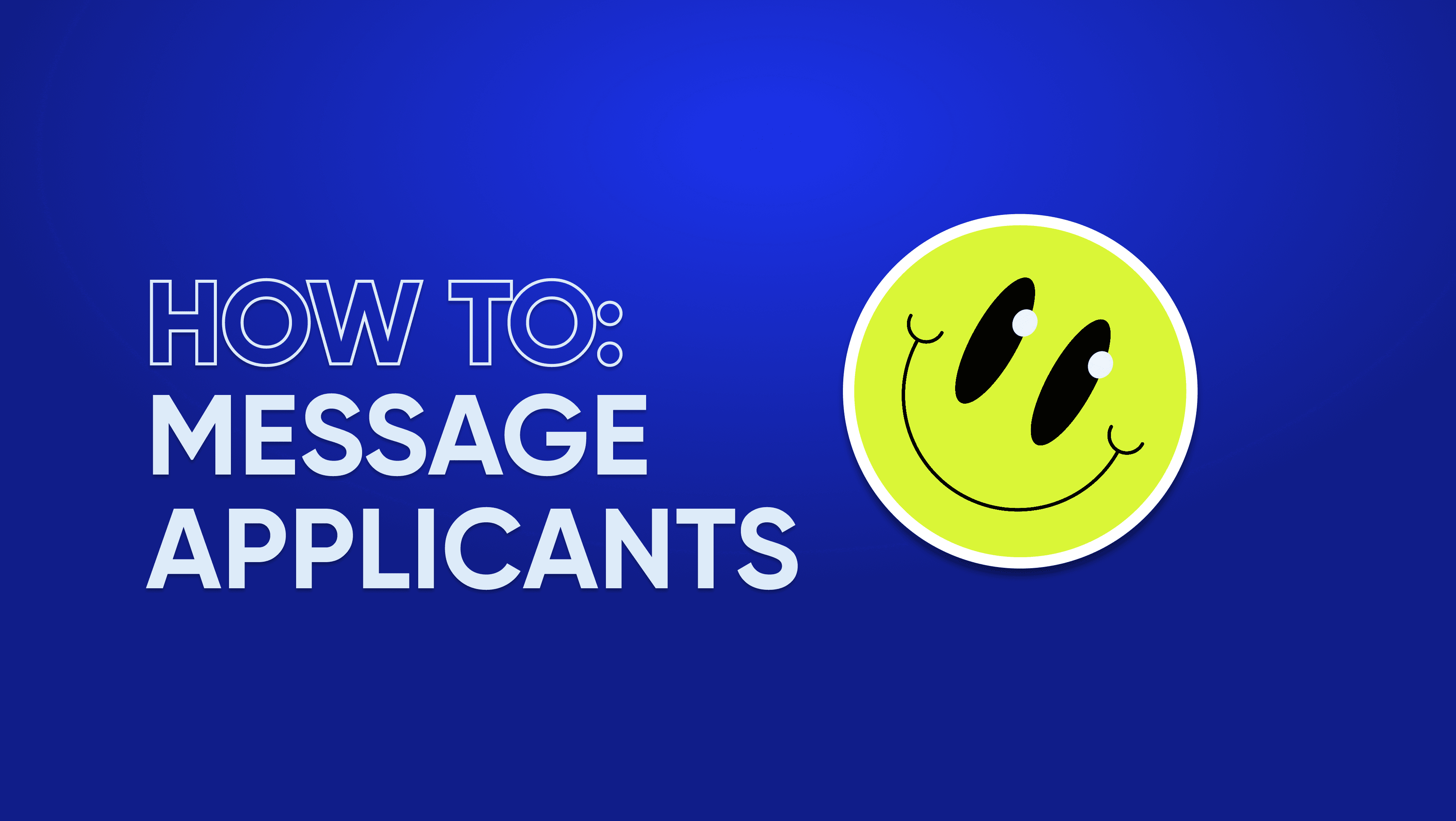 How To: Message Applicants