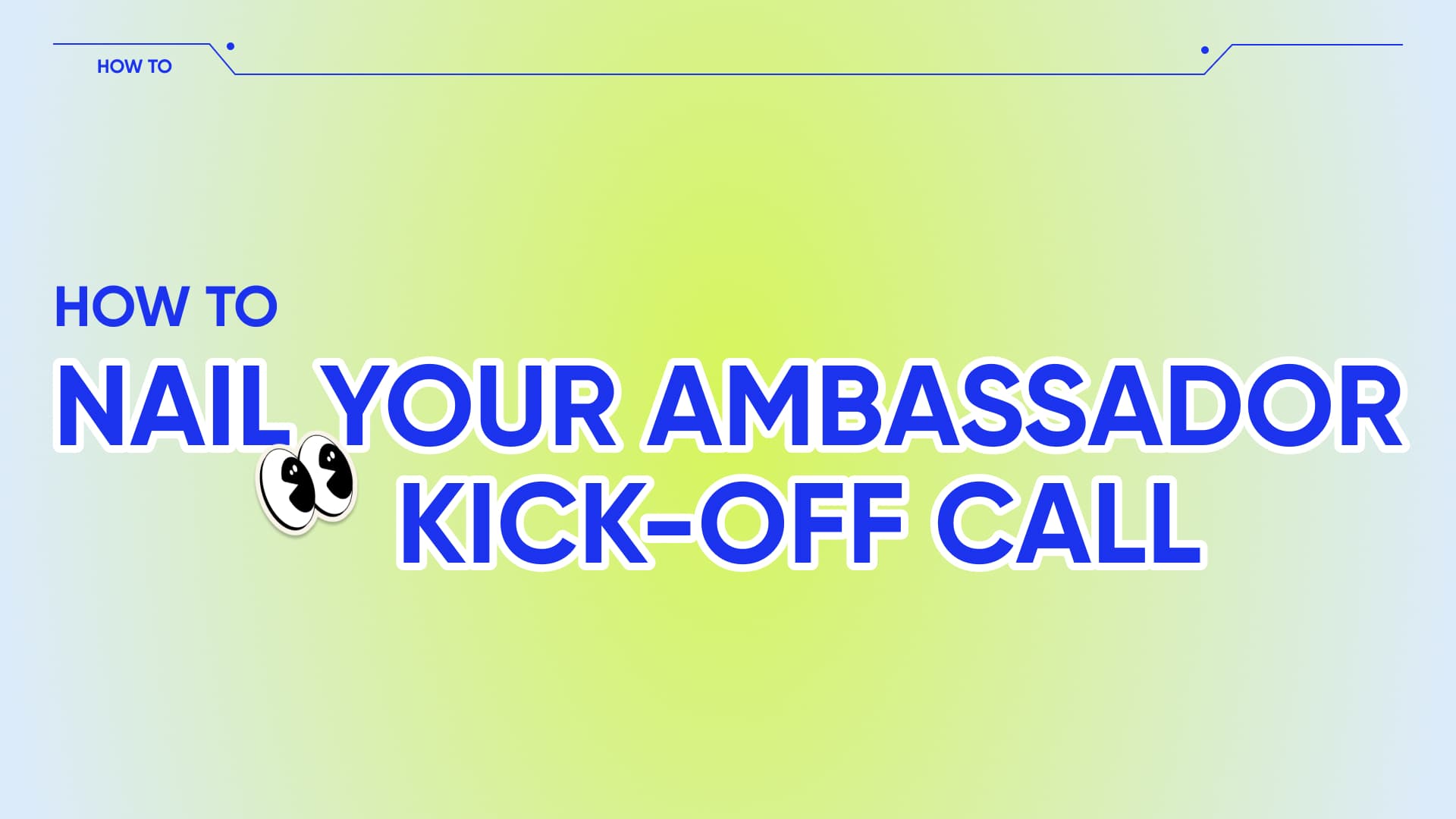 how-to-nail-ambassador-kick-off
