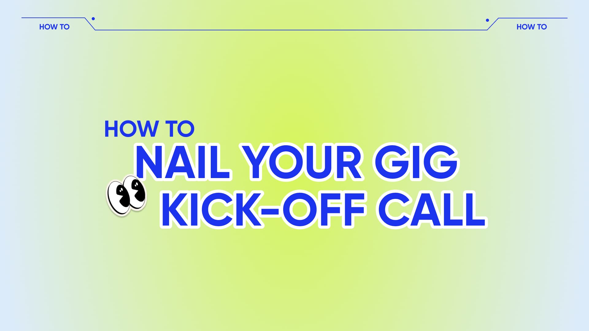 how-to-nail-GIG-kick-off