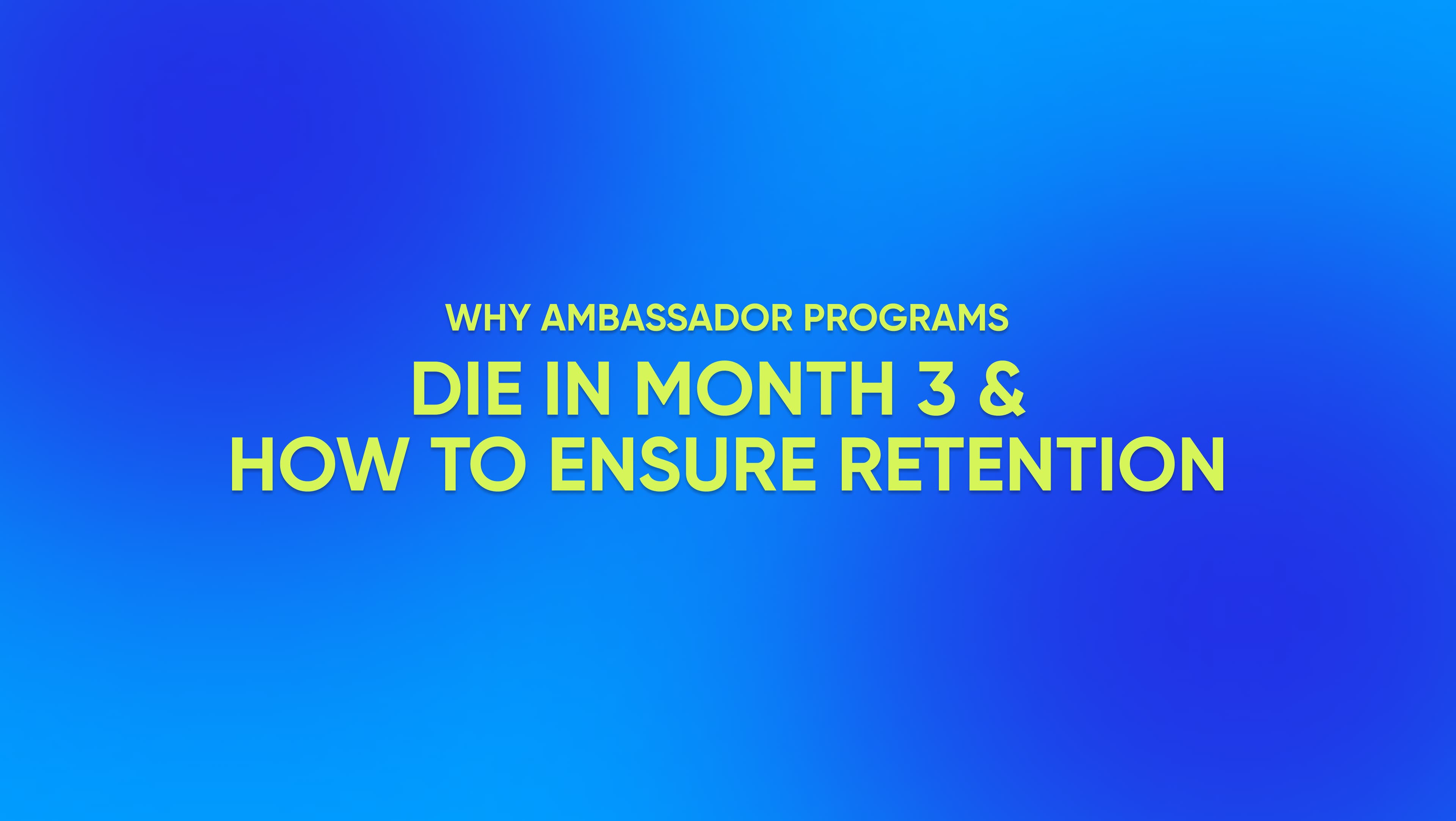 Why Ambassador Programs Die in Month 3