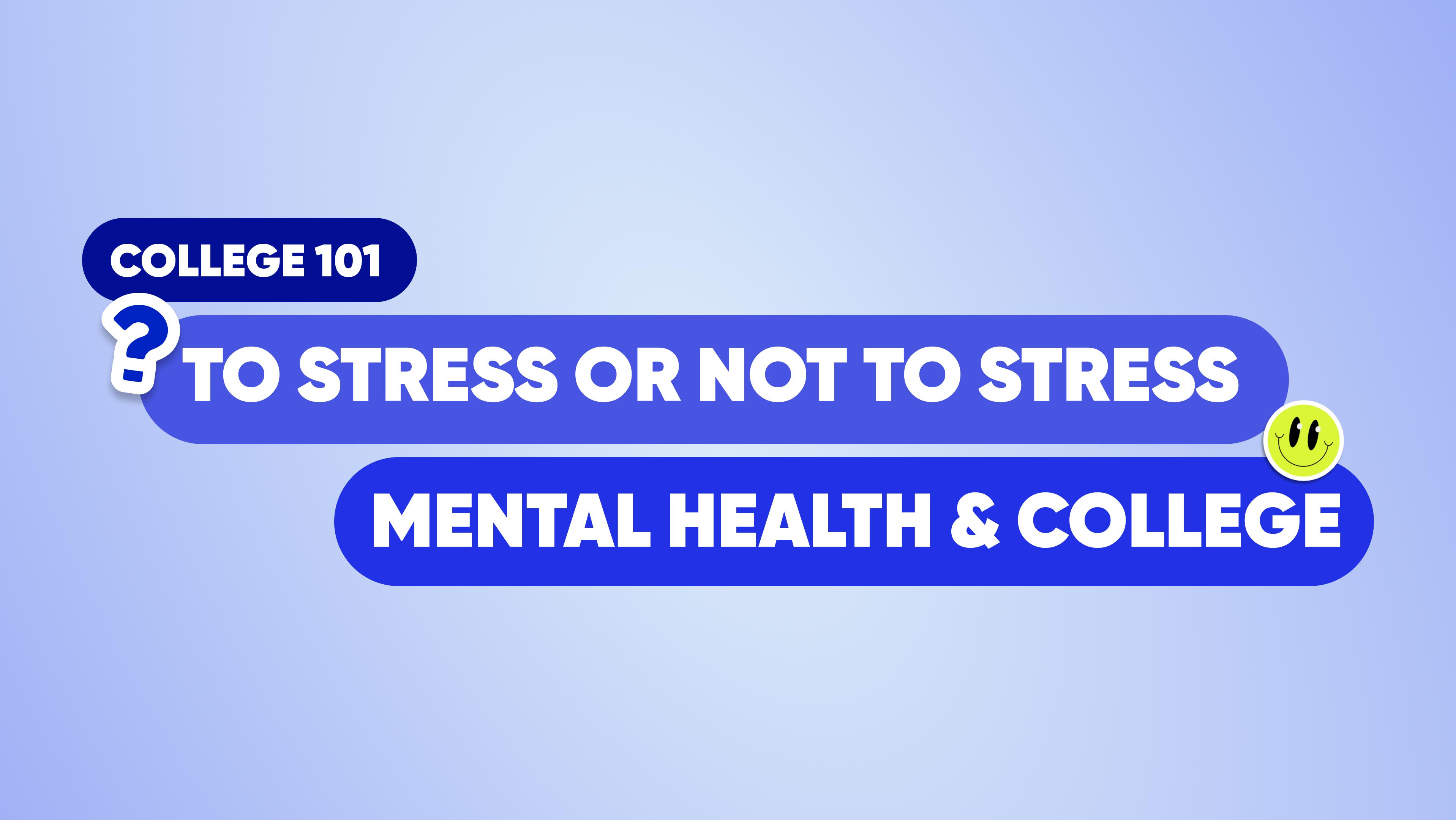 to-stress-or-not-to-stress_-mental-health-and-college