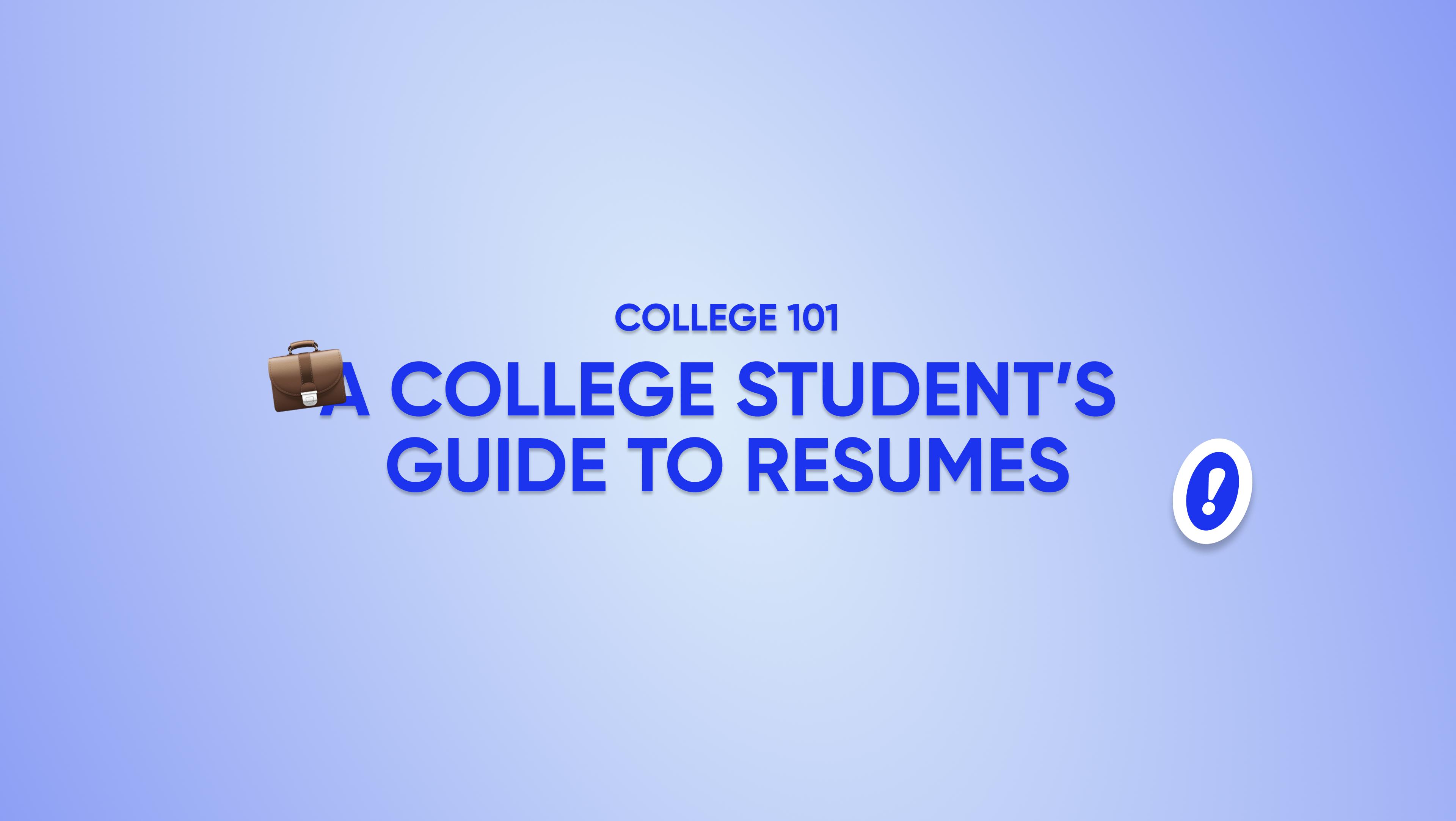 College 101: A college student’s guide to resumes