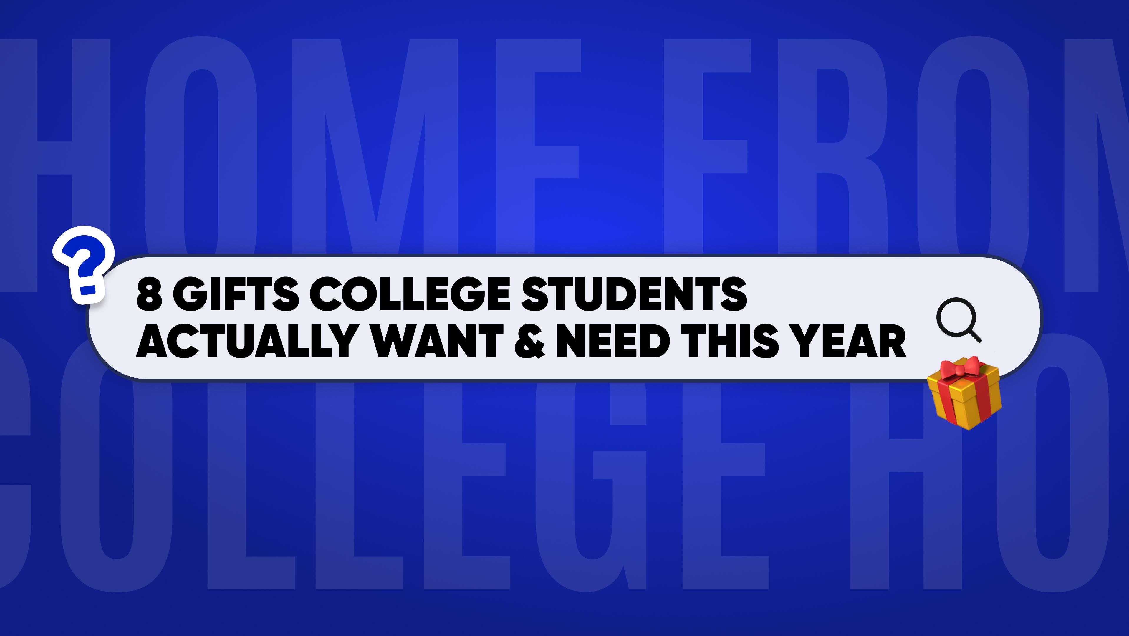 gifts-college-students-actually-want-and-need-this-year