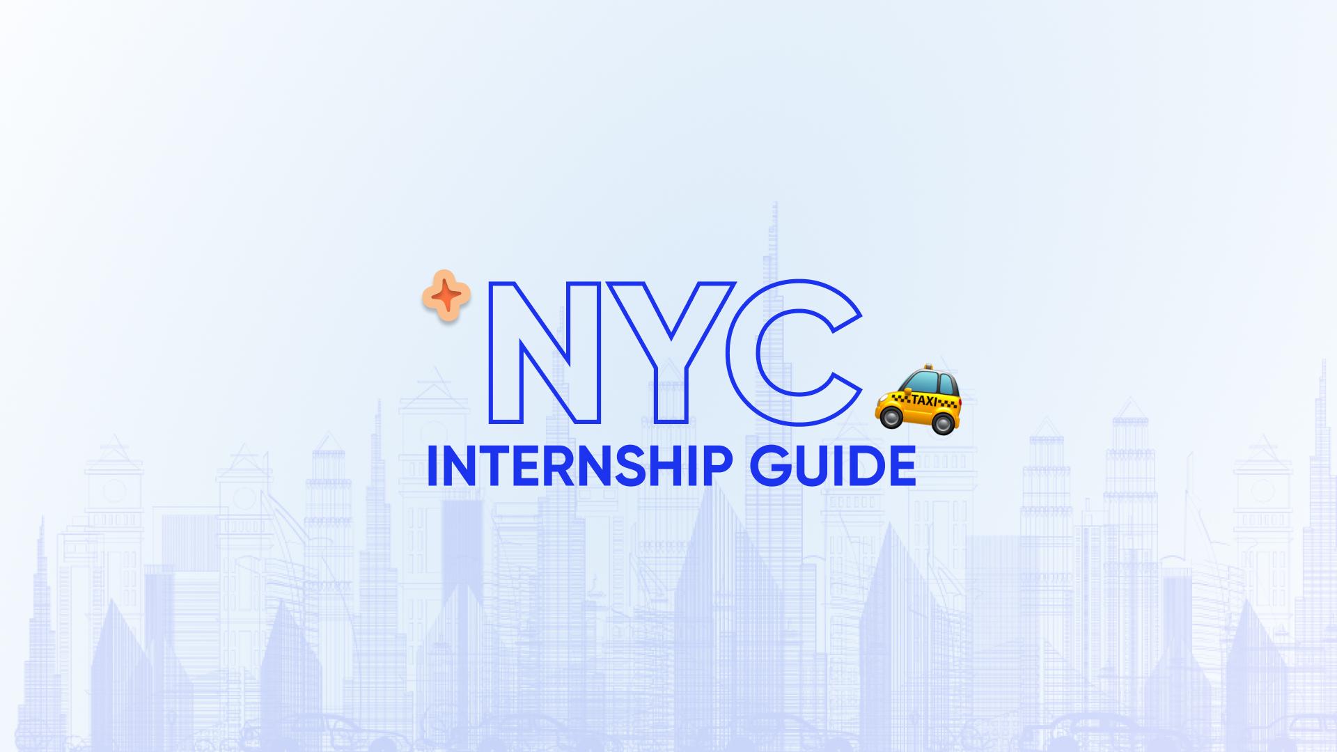 Interning in NYC this summer? Here’s a beginner's guide