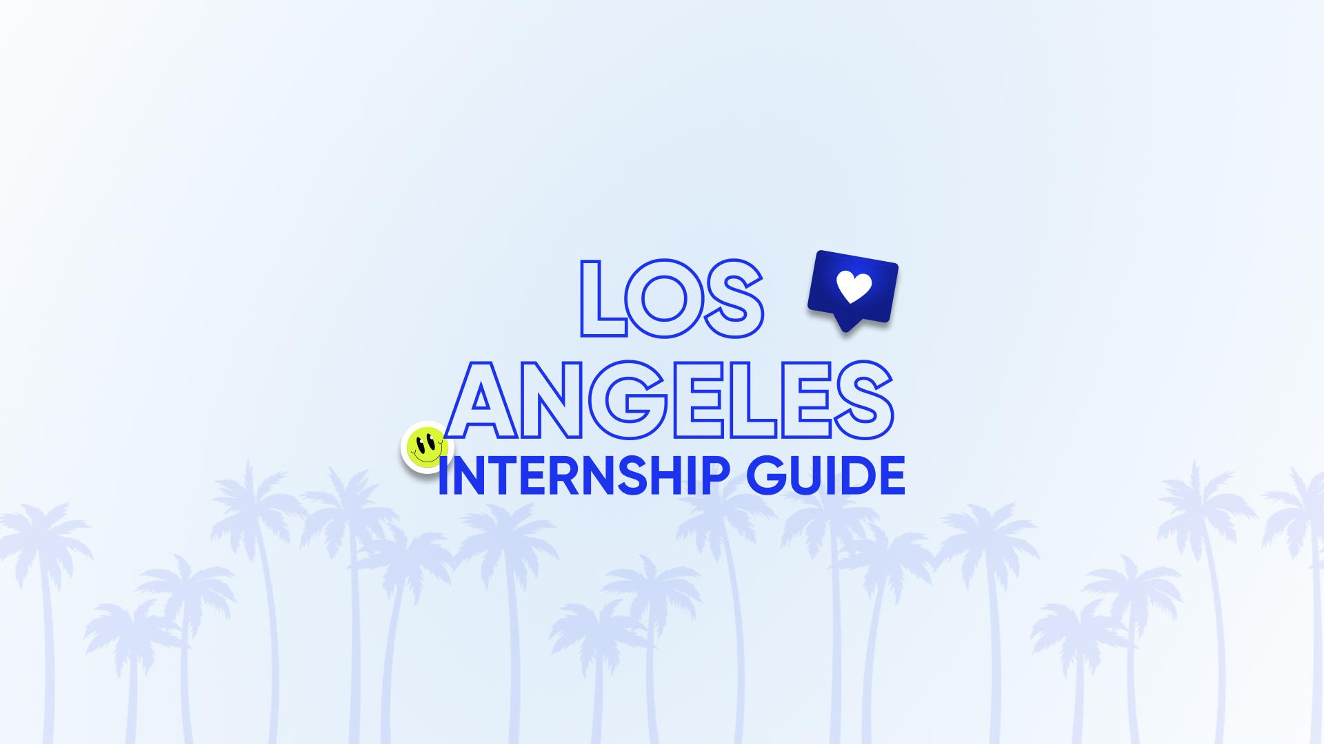 Interning in LA this summer? Here’s a beginner's guide

