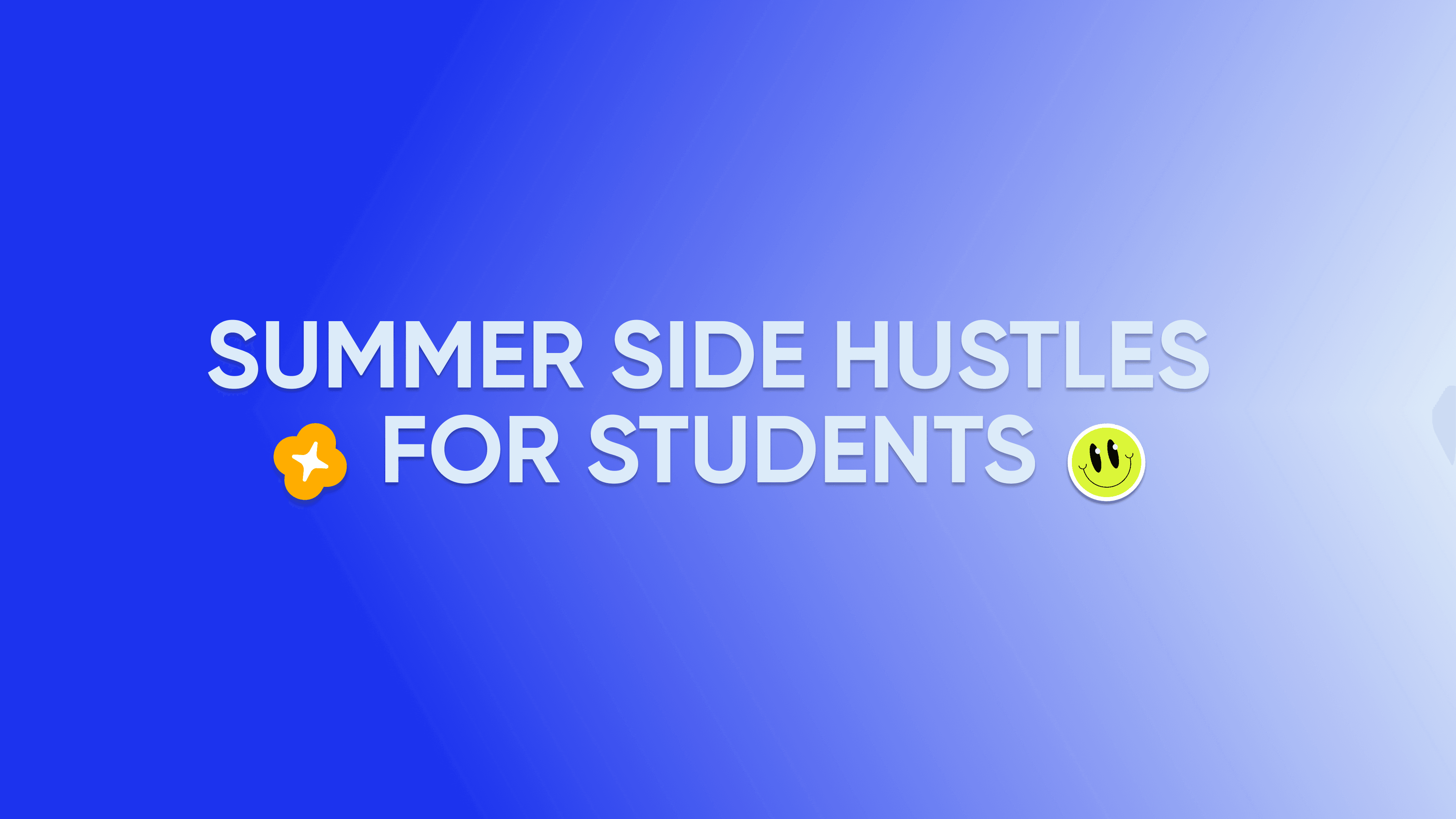 Summer side hustles (for students)