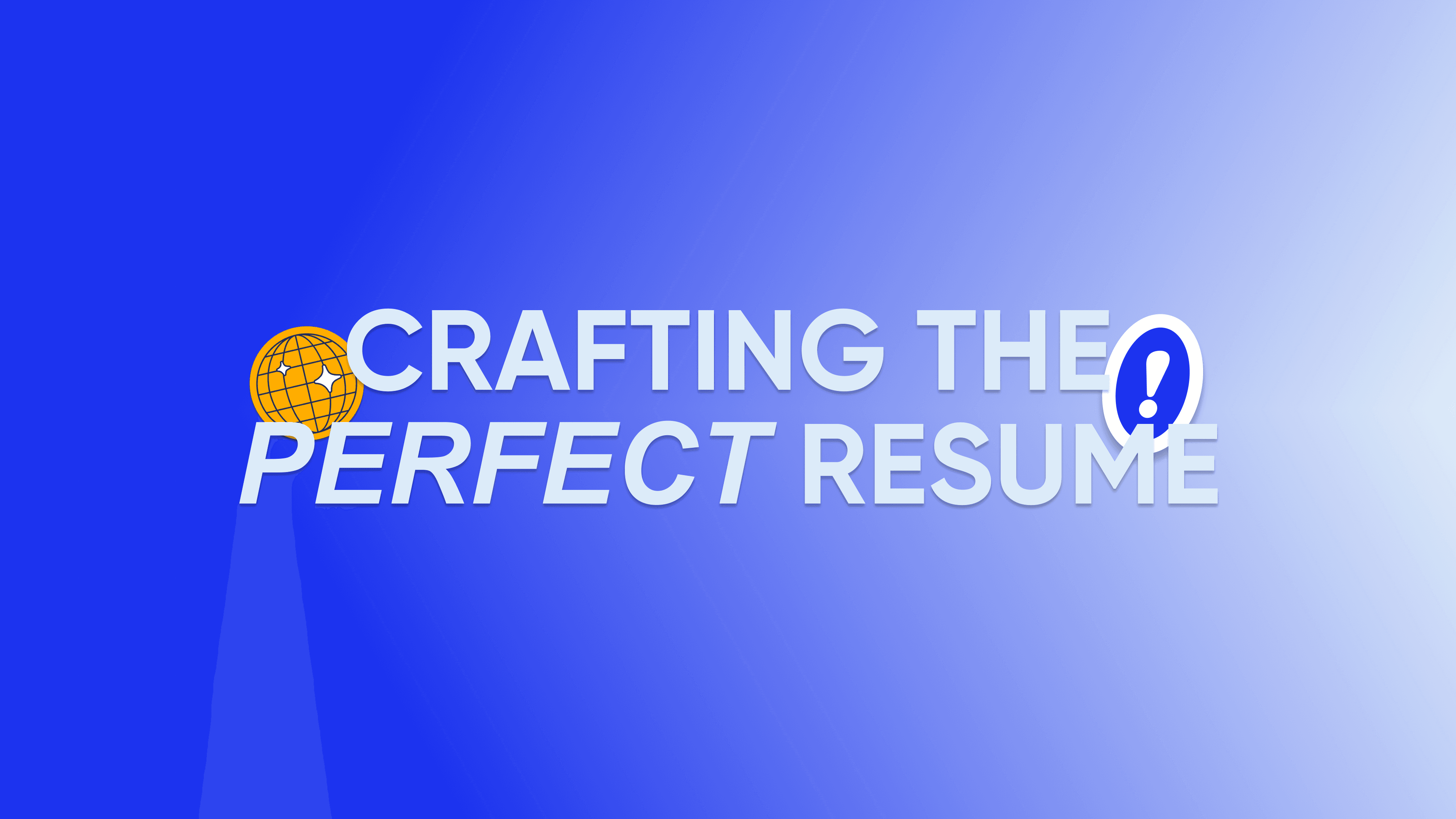 Crafting the Perfect Resume 