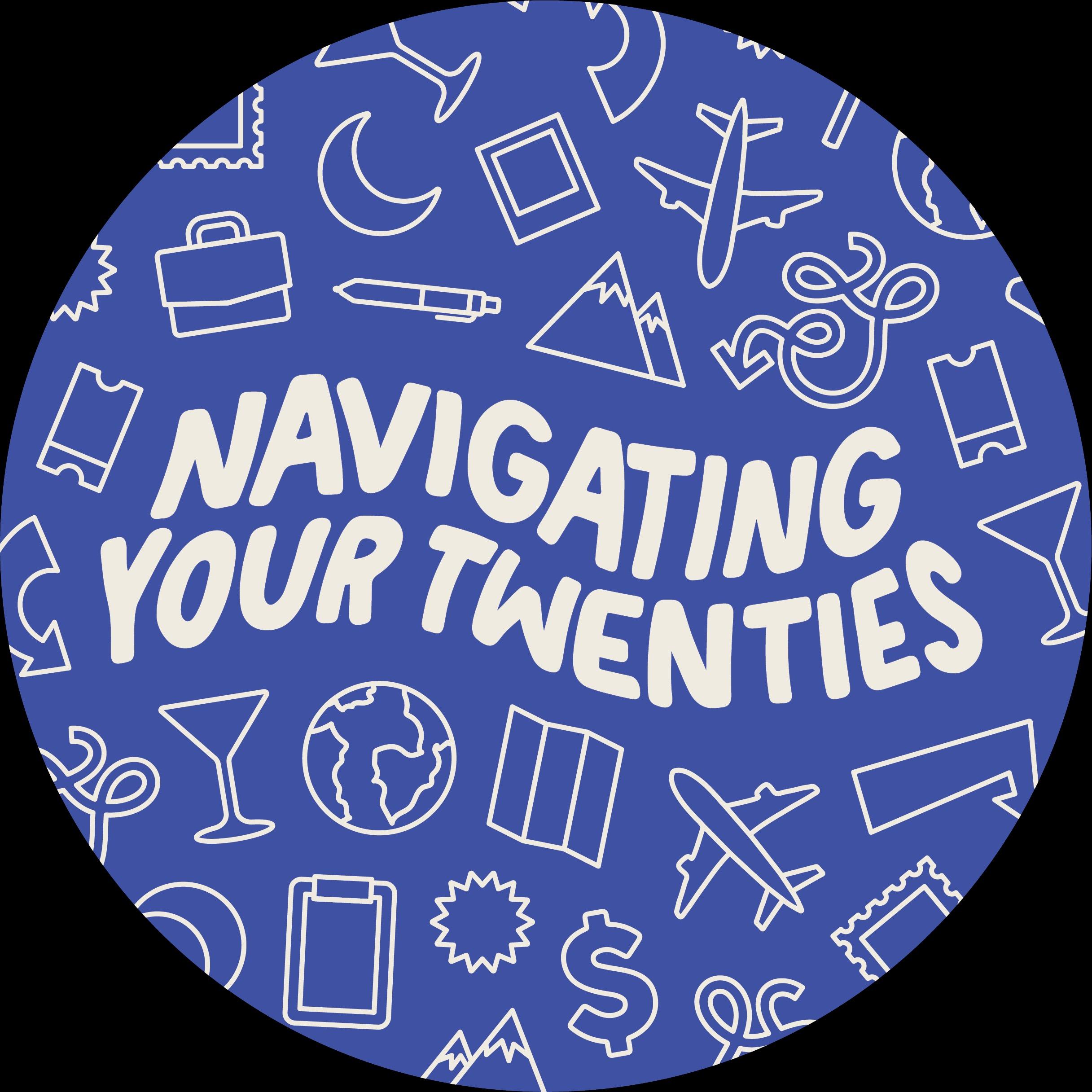 Navigating Your Twenties 
