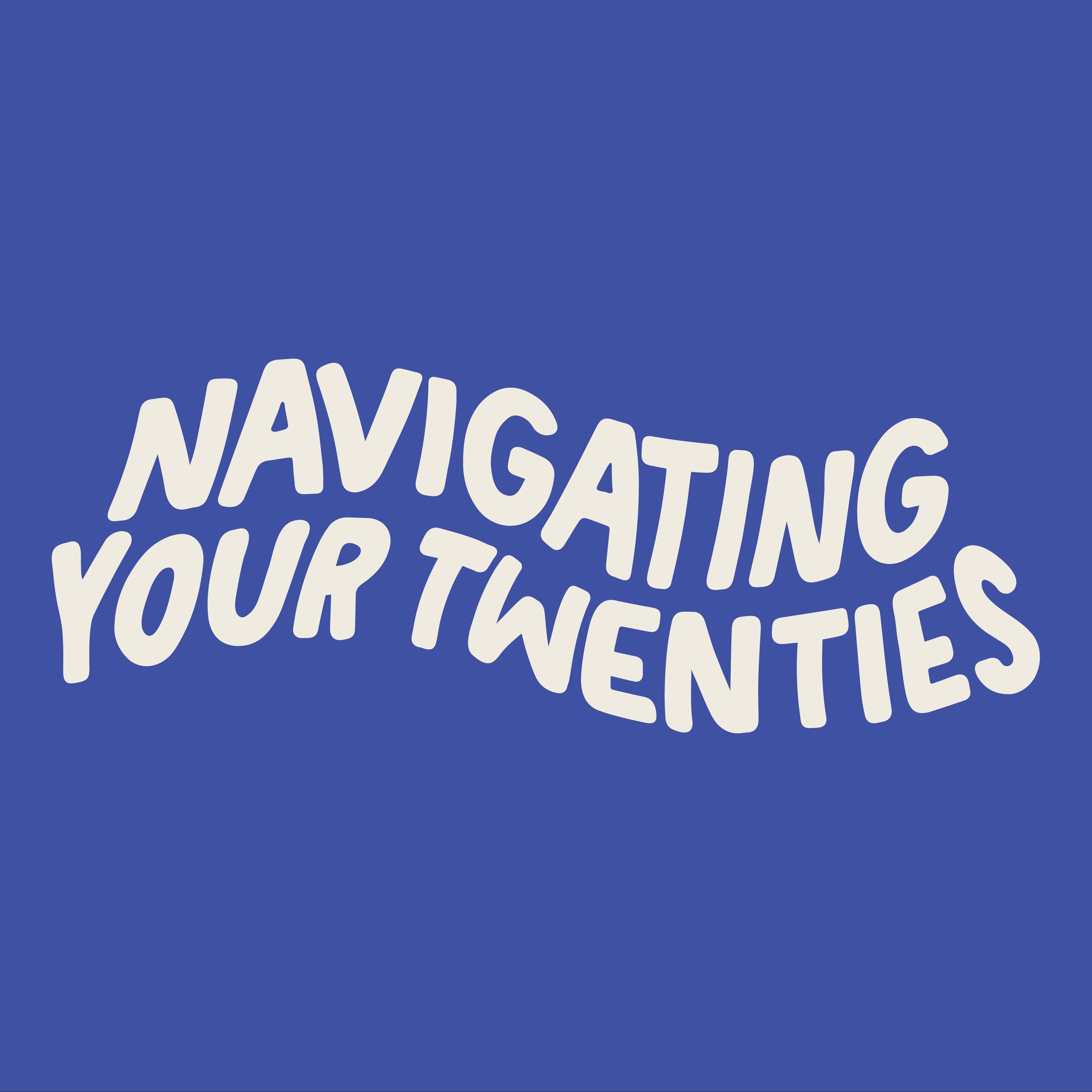 Navigating Your Twenties 