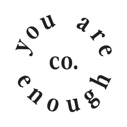 You Are Enough Co.