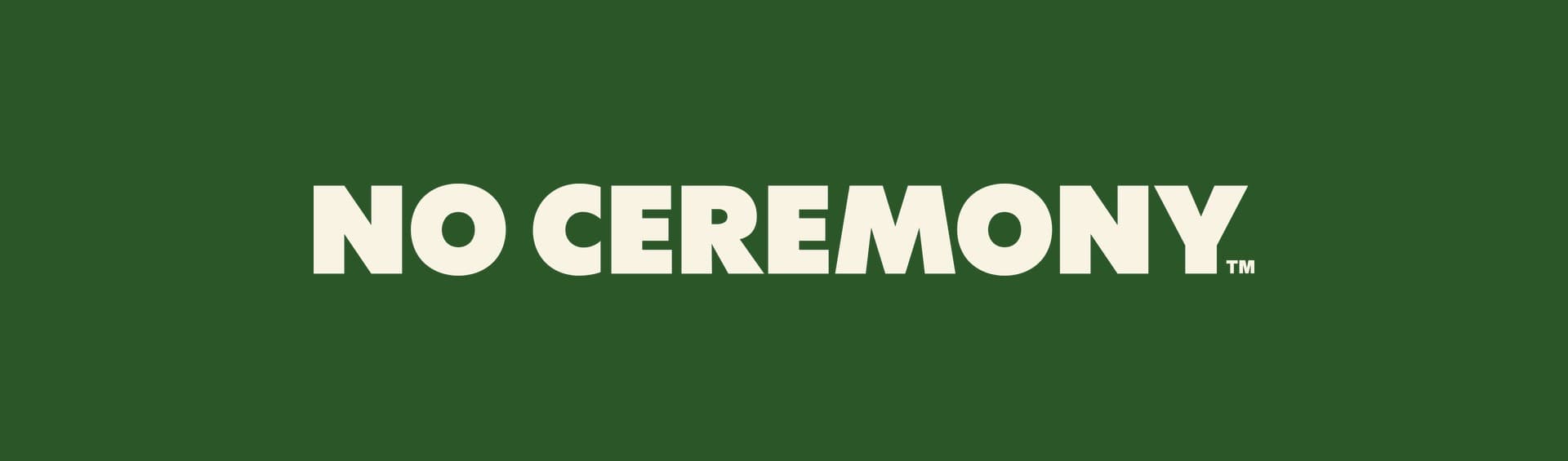 No Ceremony background