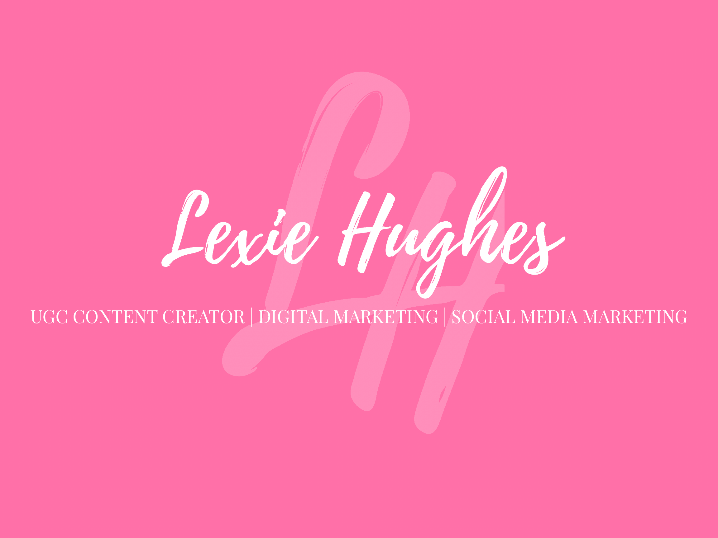 Lexie Hughes UGC Portfolio